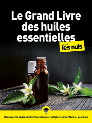 cover image of Le grand livre des huiles essentielles pour les Nuls 2e éd.